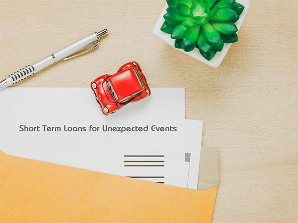  Preparing Your Finances for Life’s Unexpected Events with Short-Term Loans